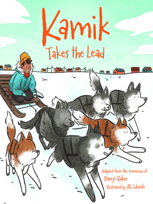 Title details for Kamik Takes the Lead by Darryl Baker - Available
